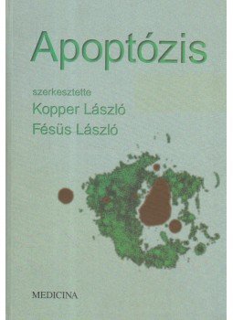 Fésüs László, Kopper László - Apoptózis Fésüs László, Kopper László - Apoptózis, Budapest 2002 antikvár könyv