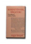 Lukácsy Sándor - Keresztények, sírjatok!