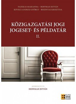 Fazekas Marianna, Hoffman István, Rozsnyai Krisztina (szerk.), Kovács András György - Közigazgatási jogi jogeset-és példatár II. Fazekas Marianna, Hoffman István, Rozsnyai Krisztina (szerk.), Kovács András György - Közigazgatási jogi jogeset-és példatár II., null 2016 antikvár könyv