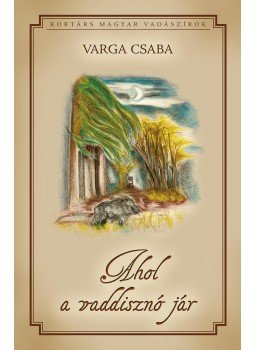 Varga Csaba - Ahol a vaddisznó jár Varga Csaba - Ahol a vaddisznó jár, null 2016 antikvár könyv