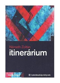 Németh Zoltán - Itinerárium Németh Zoltán - Itinerárium, null 2016 antikvár könyv