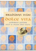 Bradányi Iván - Dolce Vita