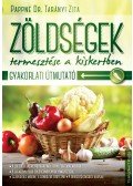 Pappné Dr. Tarányi Zita - Zöldségek termesztése a kiskertben