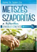 Pappné Dr. Tarányi Zita - Metszés, szaporítás a kiskertben