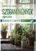 Pappné Dr. Tarányi Zita - Szobanövények ápolása