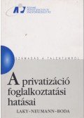 Neumann László,Laky Teréz,Boda Dorottya - A privatizáció foglalkoztatási hatásai