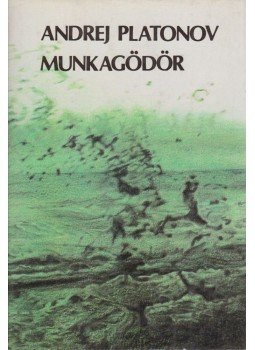 Platonov, Andrej - Munkagödör (dedikált) Platonov, Andrej - Munkagödör (dedikált), Budapest 1989 antikvár könyv