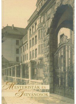 Horváth Tamás - Mesteristák és Istvánosok Horváth Tamás - Mesteristák és Istvánosok, Budapest 2012 antikvár könyv