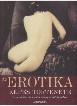 Darida Benedek - Az erotika képes története Darida Benedek - Az erotika képes története, Pécs 2009 antikvár könyv