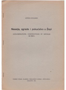 Bugarski, Astrida - Naselja, zgrade i pokucstvo u Zepi, Sarajevo 1964 antikvár könyv