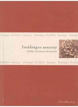 Czövek Judit (szerk.) - Imádságos asszony Czövek Judit (szerk.) - Imádságos asszony, Budapest 2003 antikvár könyv
