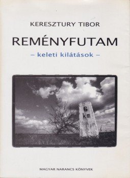Keresztury Tibor - Reményfutam Keresztury Tibor - Reményfutam, 2000 antikvár könyv