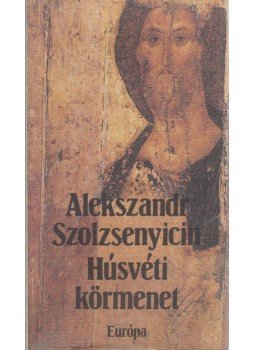 Szolzsenyicin, Alekszandr - Húsvéti körmenet Szolzsenyicin, Alekszandr - Húsvéti körmenet, Budapest 1994 antikvár könyv