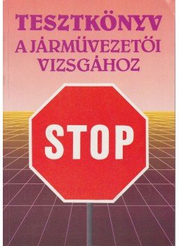 Jánosi István - Tesztkönyv a járművezetői vizsgához Jánosi István - Tesztkönyv a járművezetői vizsgához, Budapest 1992 antikvár könyv