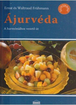 Frühmann, Ernst, Frühmann, Waltraud - Ájurvéda Frühmann, Ernst, Frühmann, Waltraud - Ájurvéda, Budapest 2008 antikvár könyv