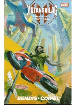 Bendis, Brian Michael, Coipel, Olivier - Mutánsvilág 2. kötet Bendis, Brian Michael, Coipel, Olivier - Mutánsvilág 2. kötet, Budapest 2005 antikvár könyv