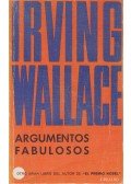Wallace, Irving - Argumentos fabulosos