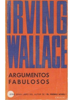 Wallace, Irving - Argumentos fabulosos Wallace, Irving - Argumentos fabulosos, Barcelona 1980 antikvár könyv