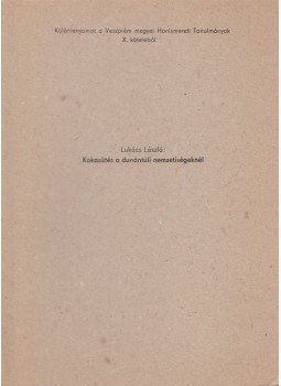 Lukács László - Kakasütés a dunántúlii nemzetiségeknél (különnyomat) (dedikált) Lukács László - Kakasütés a dunántúlii nemzetiségeknél (különnyomat) (dedikált), 0 antikvár könyv