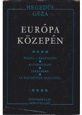 Hegedüs Géza - Európa közepén IV.