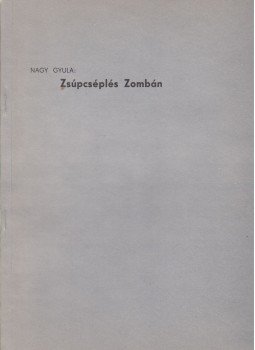 Nagy Gyula - Zsúpcséplés Zombán (különnyomat) Nagy Gyula - Zsúpcséplés Zombán (különnyomat), Szekszárd 1984 antikvár könyv