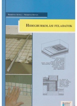 Szerényi Attila, Szerényi István - Hidegburkolási feladatok Szerényi Attila, Szerényi István - Hidegburkolási feladatok, Pécs 2009 antikvár könyv