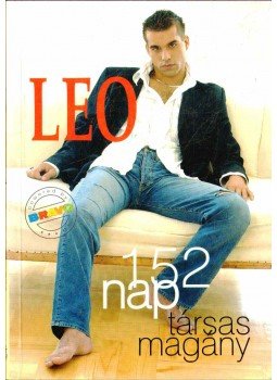 Freund Judit (szerk.) - Leo - 152 nap társas magány (dedikált) Freund Judit (szerk.) - Leo - 152 nap társas magány (dedikált), 2004 antikvár könyv