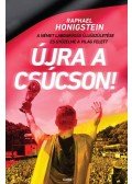 Raphael Honigstein - Újra a csúcson! - A német labdarúgás újjászületése és győzelme a világ felett