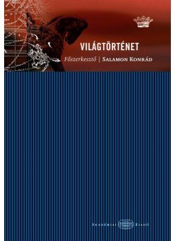 Salamon Konrád - Világtörténet Salamon Konrád - Világtörténet, Budapest 2006 antikvár könyv