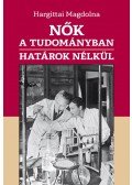 HARGITTAI MAGDOLNA - Nők a tudományban határok nélkül