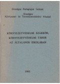 Vizy Istvánné dr. (szerk.) - Környezetvédelmi szakkör, környezetvédelmi tábor a általános iskolában