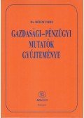 Dr. Béhm Imre - Gazdasági-pénzügyi mutatók gyűjteménye