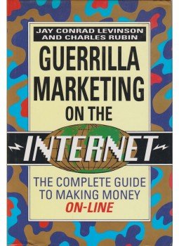 Levinson, Jay Conrad, Rubin, Charles - Guerilla Marketing on the Internet Levinson, Jay Conrad, Rubin, Charles - Guerilla Marketing on the Internet, 1995 antikvár könyv