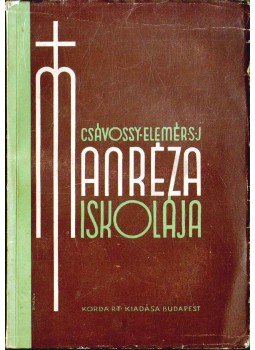Csávossy Elemér - Manréza iskolája Csávossy Elemér - Manréza iskolája, Budapest 1941 antikvár könyv