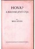 Weis István - Hova?