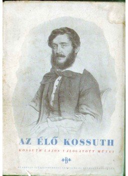 Katona Jenő (szerk.) - Az élő Kossuth Katona Jenő (szerk.) - Az élő Kossuth, Budapest 0 antikvár könyv