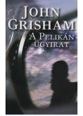 John Grisham - A Pelikán ügyirat