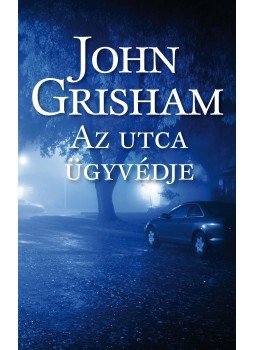 John Grisham - Az utca ügyvédje John Grisham - Az utca ügyvédje, null 2016 antikvár könyv