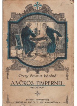 Orczy Emma bárónő - A Vörös Pimpernel Orczy Emma bárónő - A Vörös Pimpernel, Budapest 0 antikvár könyv