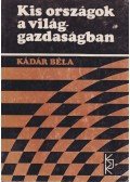 Kádár Béla - Kis országok a világgazdaságban