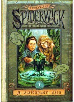 Holly Black, Tony DiTerlizzi - A vízitündér dala Holly Black, Tony DiTerlizzi - A vízitündér dala, 2008 antikvár könyv