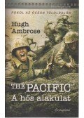Ambrose, Hugh - The Pacific - A hős alakulat
