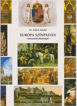 Dr. Ádám Sándor - Európa színpadán (dedikált) Dr. Ádám Sándor - Európa színpadán (dedikált), Budapest 1999 antikvár könyv