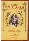 Kenessey Béla - A Biblia női alakjai (reprint)