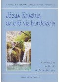 Dr. Németh László (szerk.) - Jézus Krisztus, az élő víz hordozója