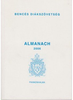 Dr. Scherer Norbert (szerk.) - Bencés Diákszövetség Almanach 2006, Pannonhalma 2006 antikvár könyv