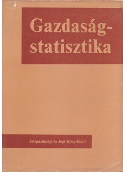 Dr. Benedecki Jánosné, Dr. Drechsler László, Dr. Gyenge Erzsébet, Dr. Kupcsik József - Gazdaságstatisztika Dr. Benedecki Jánosné, Dr. Drechsler László, Dr. Gyenge Erzsébet, Dr. Kupcsik József - Gazdaságstatisztika, Budapest 1966 antikvár könyv