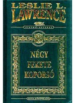 LŐRINCZ L. LÁSZLÓ - Négy fekete koporsó LŐRINCZ L. LÁSZLÓ - Négy fekete koporsó, 2011 antikvár könyv