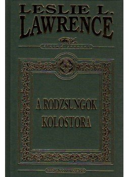 Leslie L. Lawrence - A rodzsungok kolostora Leslie L. Lawrence - A rodzsungok kolostora, Budapest 2009 antikvár könyv