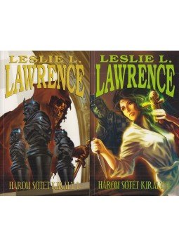 Leslie L. Lawrence - Három sötét király I-II. Leslie L. Lawrence - Három sötét király I-II., Budapest 2014 antikvár könyv